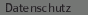 Datenschutz