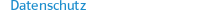 Datenschutz